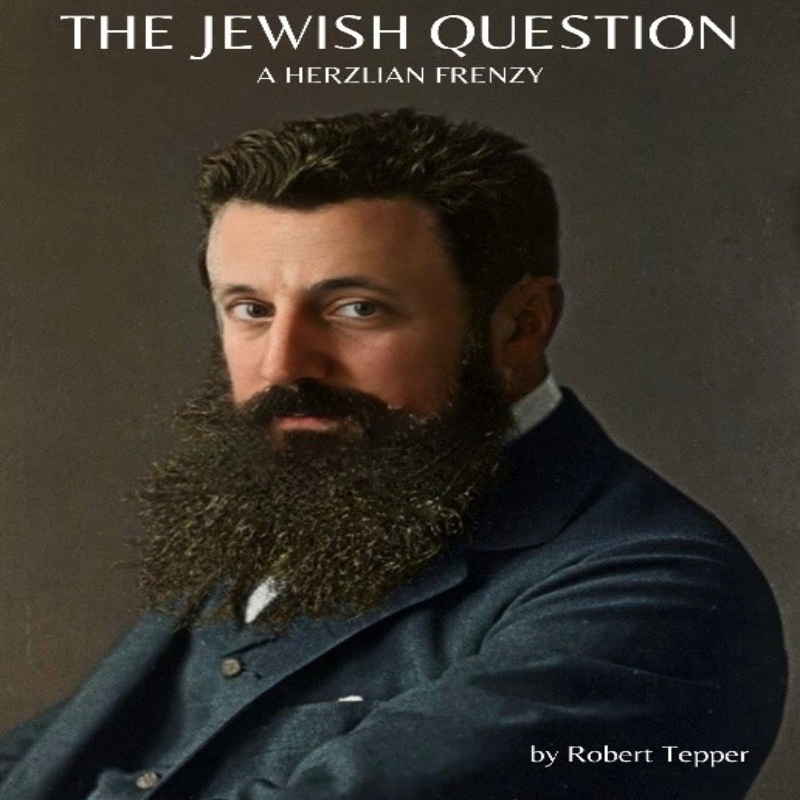 “The Jewish Question: A Herzlian Frenzy”