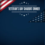 Veteran's Day Shabbat Dinner